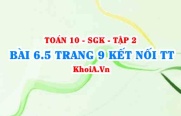 Bài 6.5 trang 9 Toán 10 Kết nối tri thức Tập 2
